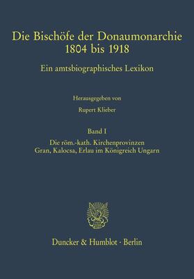 Klieber | Bischöfe der Donaumonarchie 1804 bis 1918. | Buch | 978-3-428-15648-1 | sack.de