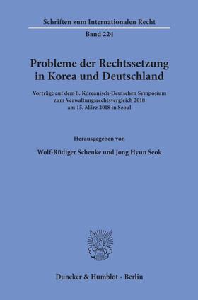 Schenke / Seok | Probleme der Rechtssetzung in Korea und Deutschland | Buch | 978-3-428-15656-6 | sack.de