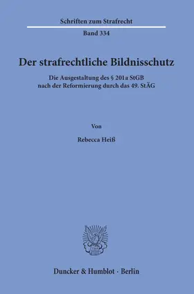 Heiß |  Der strafrechtliche Bildnisschutz | Buch |  Sack Fachmedien