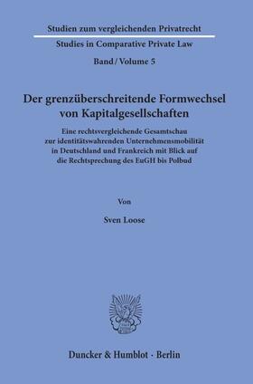 Loose | Der grenzüberschreitende Formwechsel von Kapitalgesellschaften. | Buch | 978-3-428-15669-6 | sack.de