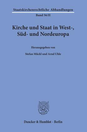 Mückl / Uhle | Kirche und Staat in West-, Süd- und Nordeuropa | Buch | 978-3-428-15691-7 | sack.de