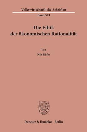 Rüfer | Rüfer, N: Ethik der ökonomischen Rationalität | Buch | 978-3-428-15708-2 | sack.de