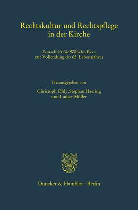 Ohly / Haering / Müller |  Rechtskultur und Rechtspflege in der Kirche | Buch |  Sack Fachmedien