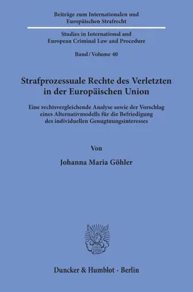 Göhler |  Strafprozessuale Rechte des Verletzten in der Europäischen Union. | Buch |  Sack Fachmedien