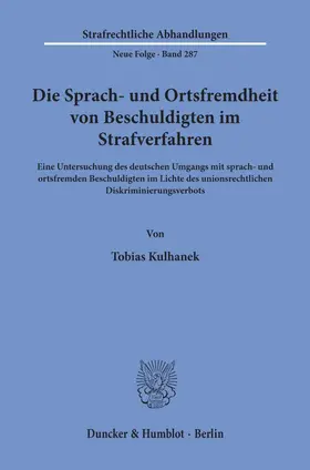 Kulhanek |  Die Sprach- und Ortsfremdheit von Beschuldigten im Strafverfahren | Buch |  Sack Fachmedien