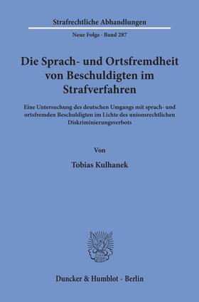Kulhanek | Kulhanek, T: Sprach- und Ortsfremdheit von Beschuldigten | Buch | 978-3-428-15721-1 | sack.de
