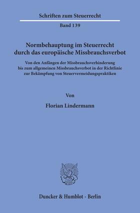 Lindermann | Lindermann, F: Normbehauptung im Steuerrecht durch das europ | Buch | 978-3-428-15723-5 | sack.de