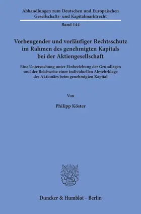Köster |  Vorbeugender und vorläufiger Rechtsschutz im Rahmen des genehmigten Kapitals bei der Aktiengesellschaft | Buch |  Sack Fachmedien