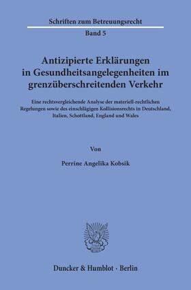 Kobsik | Kobsik, P: Antizipierte Erklärungen in Gesundheitsangelegenh | Buch | 978-3-428-15732-7 | sack.de