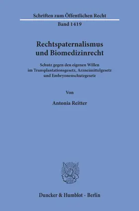 Reitter |  Rechtspaternalismus und Biomedizinrecht | Buch |  Sack Fachmedien