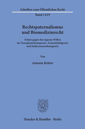 Reitter | Rechtspaternalismus und Biomedizinrecht | Buch | 978-3-428-15780-8 | sack.de