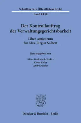 Gärditz / Keller / Niesler |  Der Kontrollauftrag der Verwaltungsgerichtsbarkeit. | Buch |  Sack Fachmedien