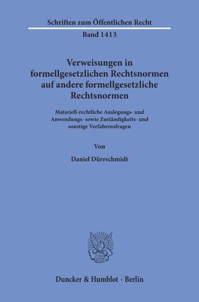 Dürrschmidt |  Verweisungen in formellgesetzlichen Rechtsnormen auf andere formellgesetzliche Rechtsnormen. | Buch |  Sack Fachmedien