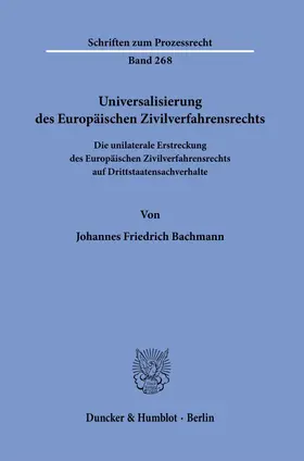 Bachmann | Universalisierung des Europäischen Zivilverfahrensrechts. | Buch | 978-3-428-15818-8 | sack.de