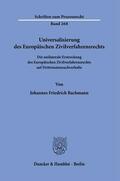 Bachmann |  Bachmann, J: Universalisierung des Europäischen Zivilverfahr | Buch |  Sack Fachmedien