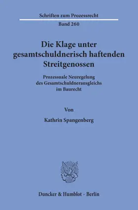 Spangenberg |  Die Klage unter gesamtschuldnerisch haftenden Streitgenossen | Buch |  Sack Fachmedien