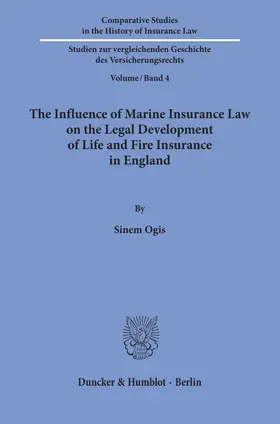 Ogis |  The Influence of Marine Insurance Law on the Legal Development of Life and Fire Insurance in England. | Buch |  Sack Fachmedien