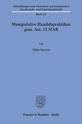 Bayram |  Manipulative Handelspraktiken gem. Art. 12 MAR | Buch |  Sack Fachmedien