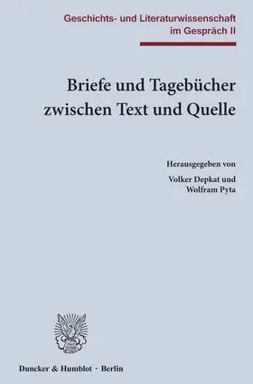 Depkat / Pyta | Briefe und Tagebücher zwischen Text und Quelle. | Buch | 978-3-428-15891-1 | sack.de