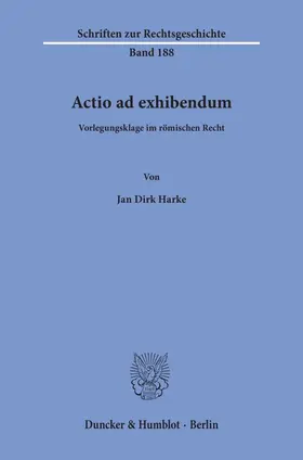 Harke | Actio ad exhibendum | Buch | 978-3-428-15892-8 | www.sack.de