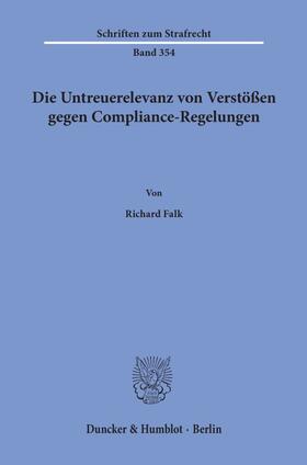 Falk |  Falk, R: Untreuerelevanz von Verstößen gegen Compliance-Rege | Buch |  Sack Fachmedien