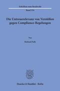 Falk |  Die Untreuerelevanz von Verstößen gegen Compliance-Regelungen. | Buch |  Sack Fachmedien