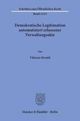Herold |  Herold, V: Demokratische Legitimation automatisiert erlassen | Buch |  Sack Fachmedien