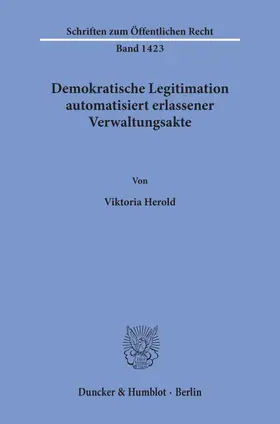 Herold |  Herold, V: Demokratische Legitimation automatisiert erlassen | Buch |  Sack Fachmedien