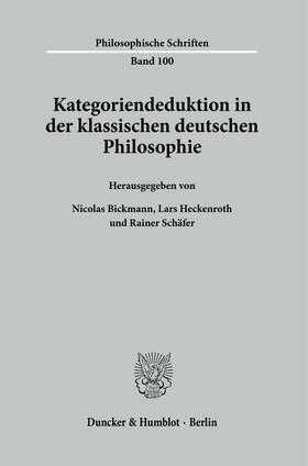 Bickmann / Heckenroth / Schäfer | Kategoriendeduktion in der klassischen deutschen Philosophie | Buch | 978-3-428-15925-3 | sack.de