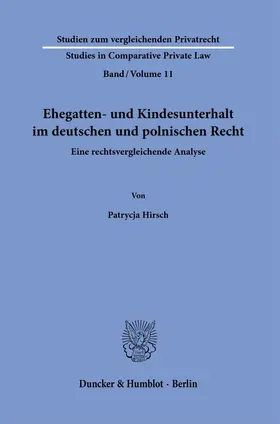 Hirsch |  Ehegatten- und Kindesunterhalt im deutschen und polnischen Recht. | Buch |  Sack Fachmedien