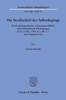 Kusche | Kusche, C: Strafbarkeit des Selbstdopings. | Buch | 978-3-428-15942-0 | sack.de