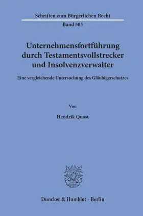 Quast |  Unternehmensfortführung durch Testamentsvollstrecker und Insolvenzverwalter | Buch |  Sack Fachmedien