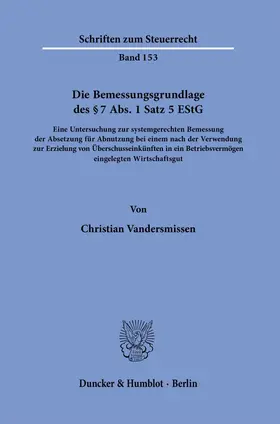 Vandersmissen |  Die Bemessungsgrundlage des § 7 Abs. 1 Satz 5 EStG | Buch |  Sack Fachmedien