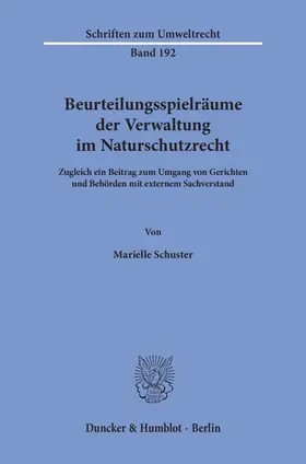 Schuster |  Beurteilungsspielräume der Verwaltung im Naturschutzrecht. | Buch |  Sack Fachmedien