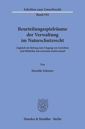 Schuster | Beurteilungsspielräume der Verwaltung im Naturschutzrecht. | Buch | 978-3-428-15962-8 | sack.de