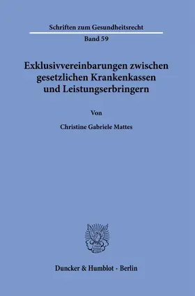 Mattes |  Exklusivvereinbarungen zwischen gesetzlichen Krankenkassen und Leistungserbringern. | Buch |  Sack Fachmedien