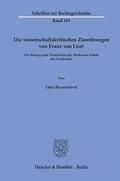 Breneselovic / Breneselovic |  Die wissenschaftskritischen Zuordnungen von Franz von Liszt | Buch |  Sack Fachmedien
