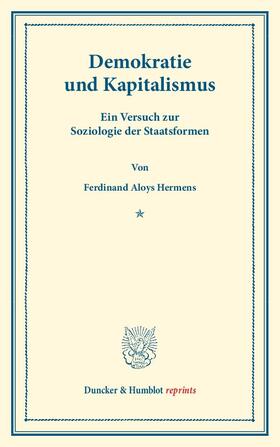 Hermens | Demokratie und Kapitalismus. Ein Versuch zur Soziologie der Staatsformen. | Buch | 978-3-428-16014-3 | sack.de