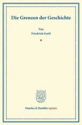 Gottl |  Die Grenzen der Geschichte. | Buch |  Sack Fachmedien