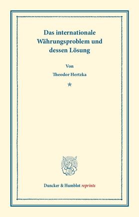 Hertzka | Das internationale Währungsproblem und dessen Lösung. | Buch | 978-3-428-16026-6 | sack.de