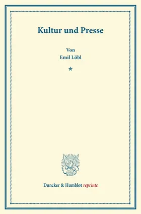 Löbl | Kultur und Presse | Buch | 978-3-428-16030-3 | www.sack.de