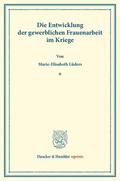 Lüders |  Die Entwicklung der gewerblichen Frauenarbeit im Kriege. (Sonderabdruck aus Schmollers Jahrbuch, 44. Jg.). | Buch |  Sack Fachmedien