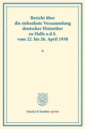 / |  Bericht über die siebzehnte Versammlung deutscher Historiker | Buch |  Sack Fachmedien