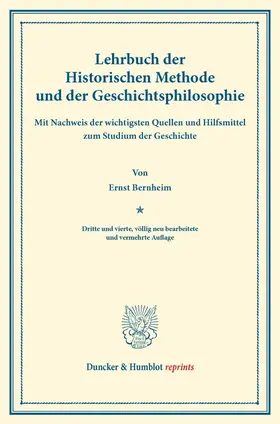 Bernheim |  Lehrbuch der Historischen Methode und der Geschichtsphilosophie. | Buch |  Sack Fachmedien