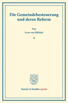 Bilinski |  Die Gemeindebesteuerung und deren Reform | Buch |  Sack Fachmedien