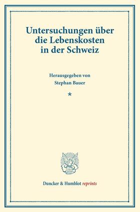 Bauer | Untersuchungen über die Lebenskosten in der Schweiz. | Buch | 978-3-428-16126-3 | sack.de