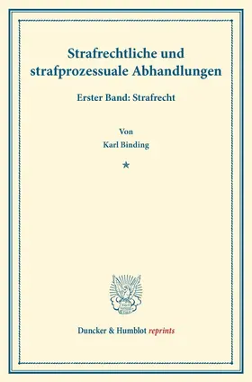 Binding |  Strafrechtliche und strafprozessuale Abhandlungen | Buch |  Sack Fachmedien