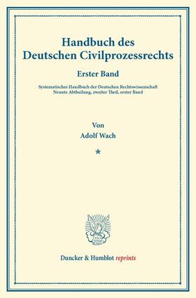 Wach / Binding | Handbuch des Deutschen Civilprozessrechts. | Buch | 978-3-428-16148-5 | sack.de