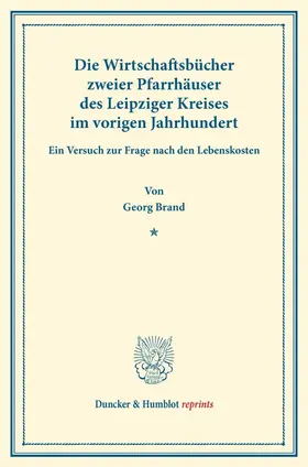 Brand |  Die Wirtschaftsbücher zweier Pfarrhäuser des Leipziger Kreises im vorigen Jahrhundert | Buch |  Sack Fachmedien