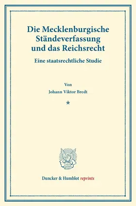 Bredt |  Die Mecklenburgische Ständeverfassung und das Reichsrecht | Buch |  Sack Fachmedien